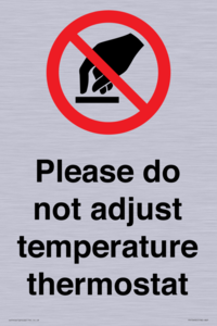 Please do not adjust temperature thermostat